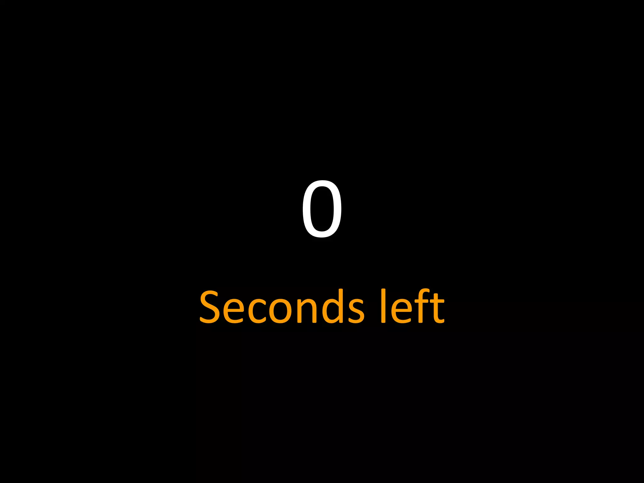 0
Seconds left
 