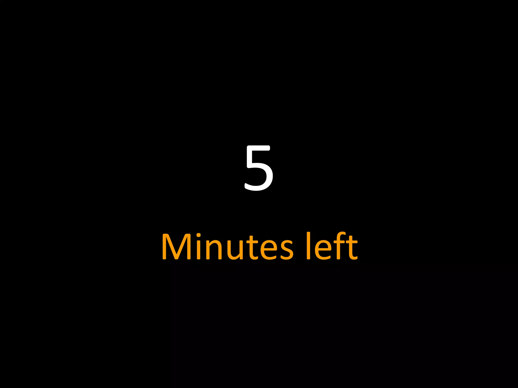 5
Minutes left
 
