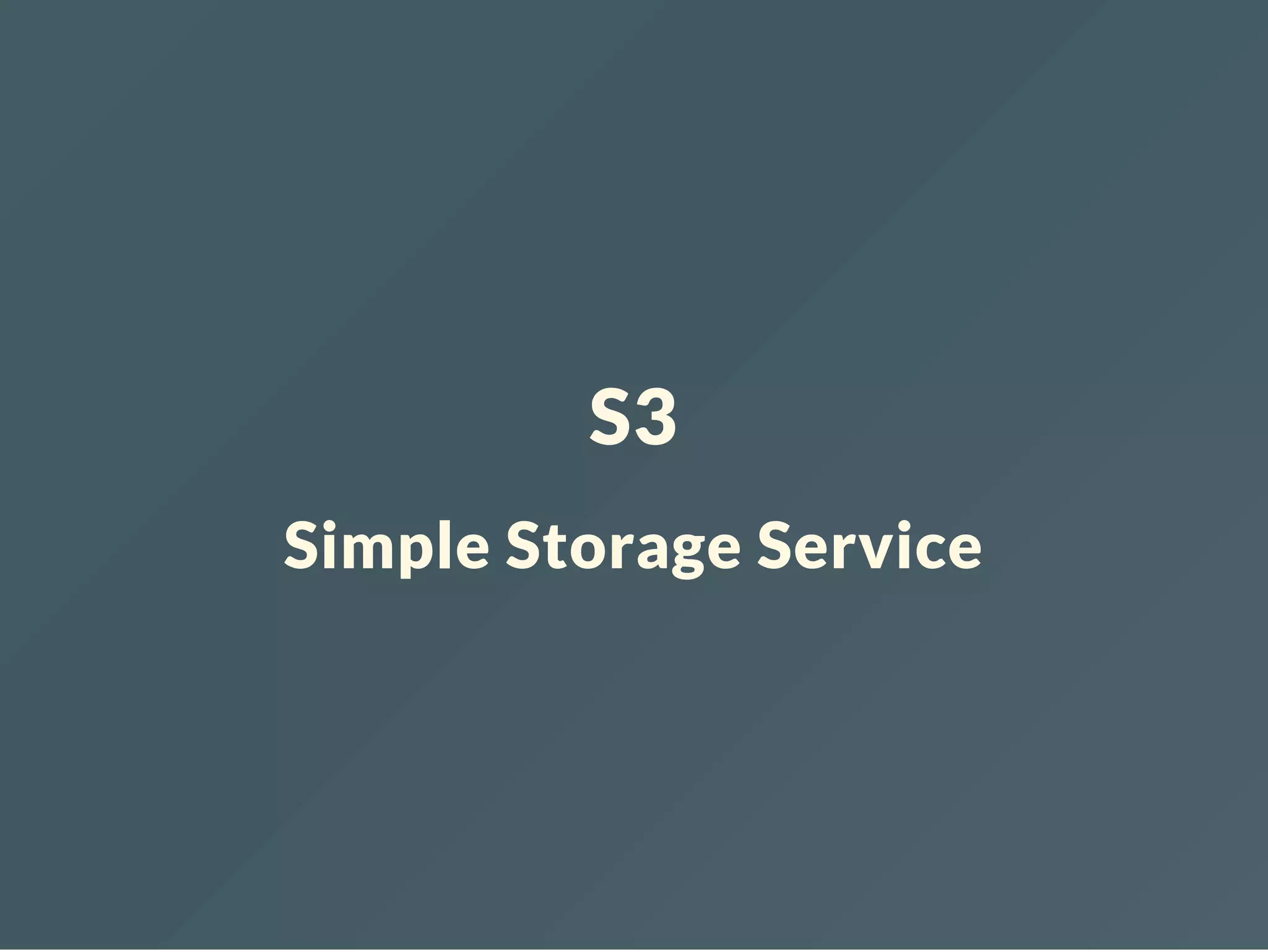 S3 Simple Storage Service 