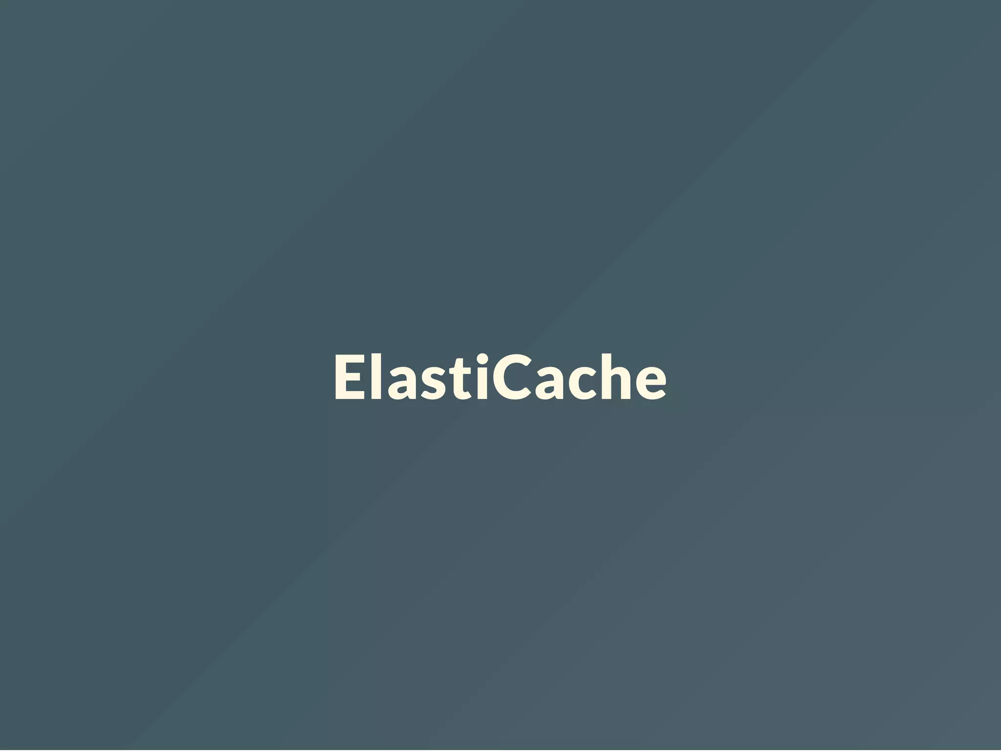 ElastiCache 