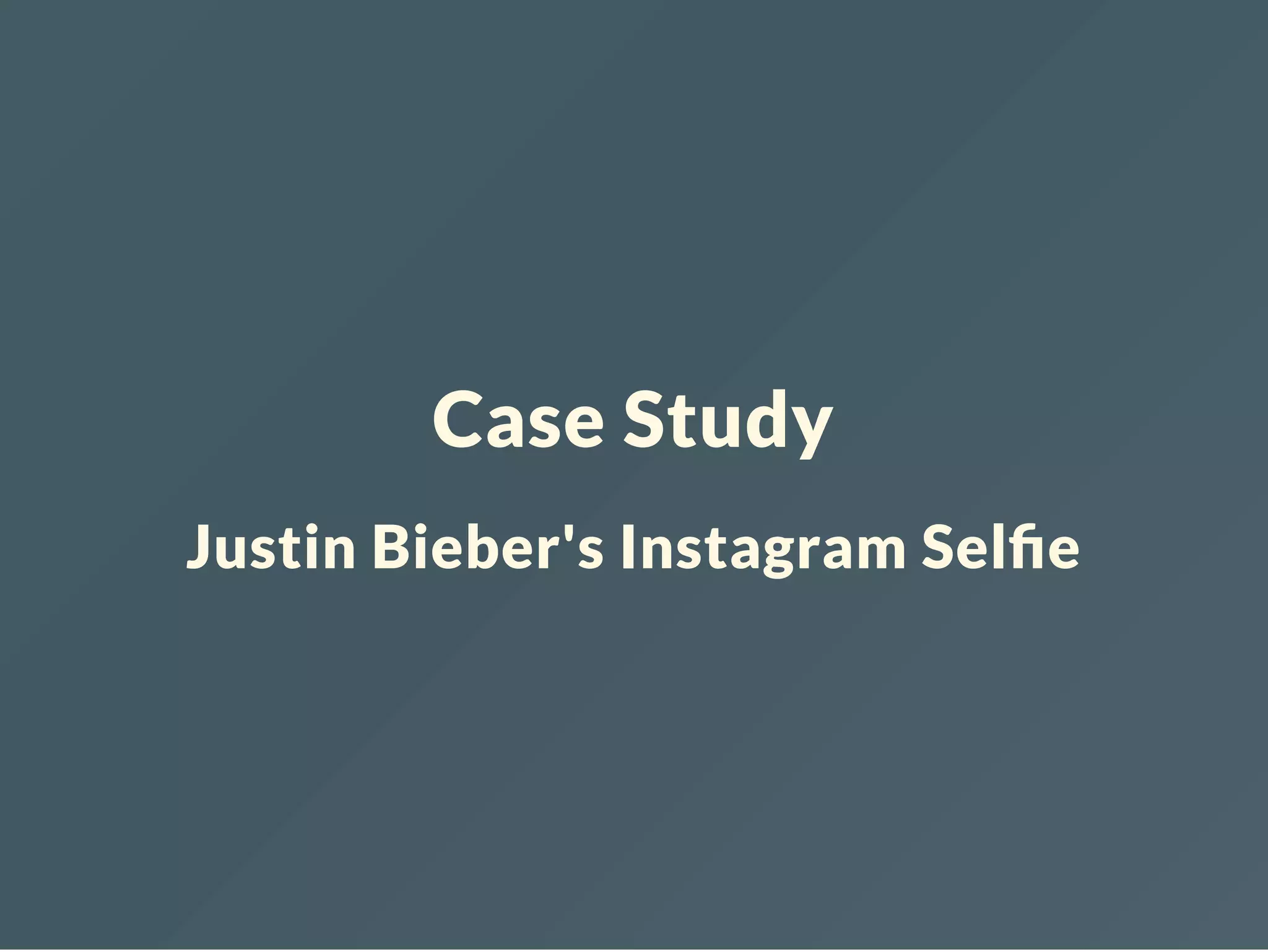 Case Study Justin Bieber's Instagram Sel e 