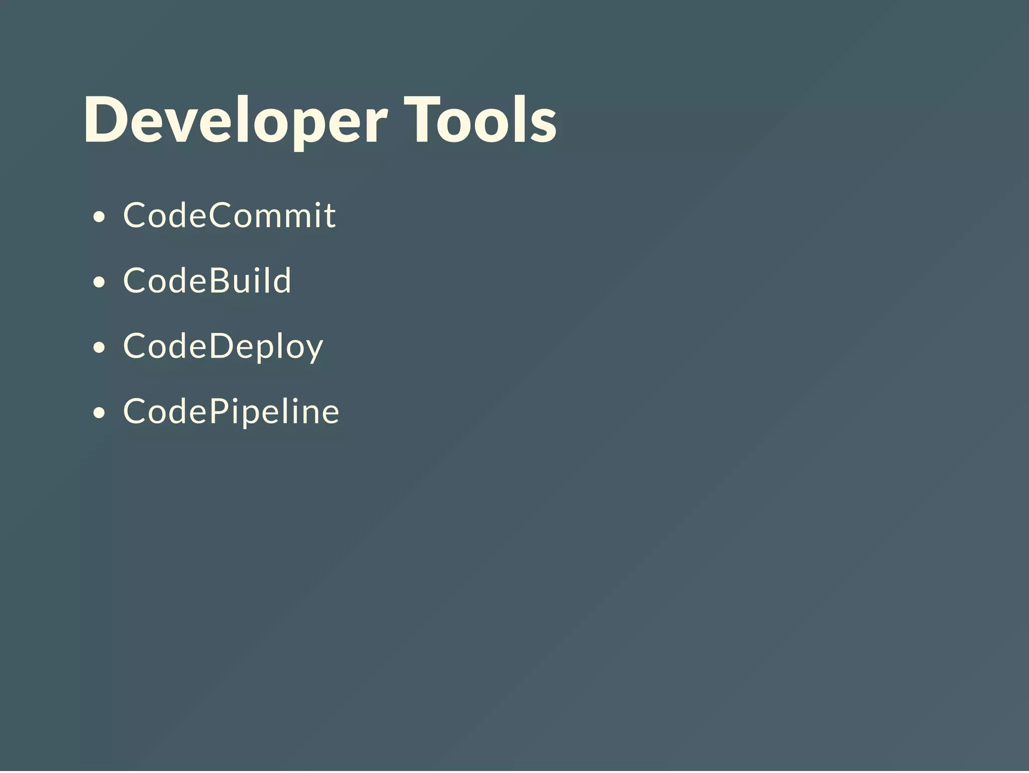 Developer Tools CodeCommit CodeBuild CodeDeploy CodePipeline 