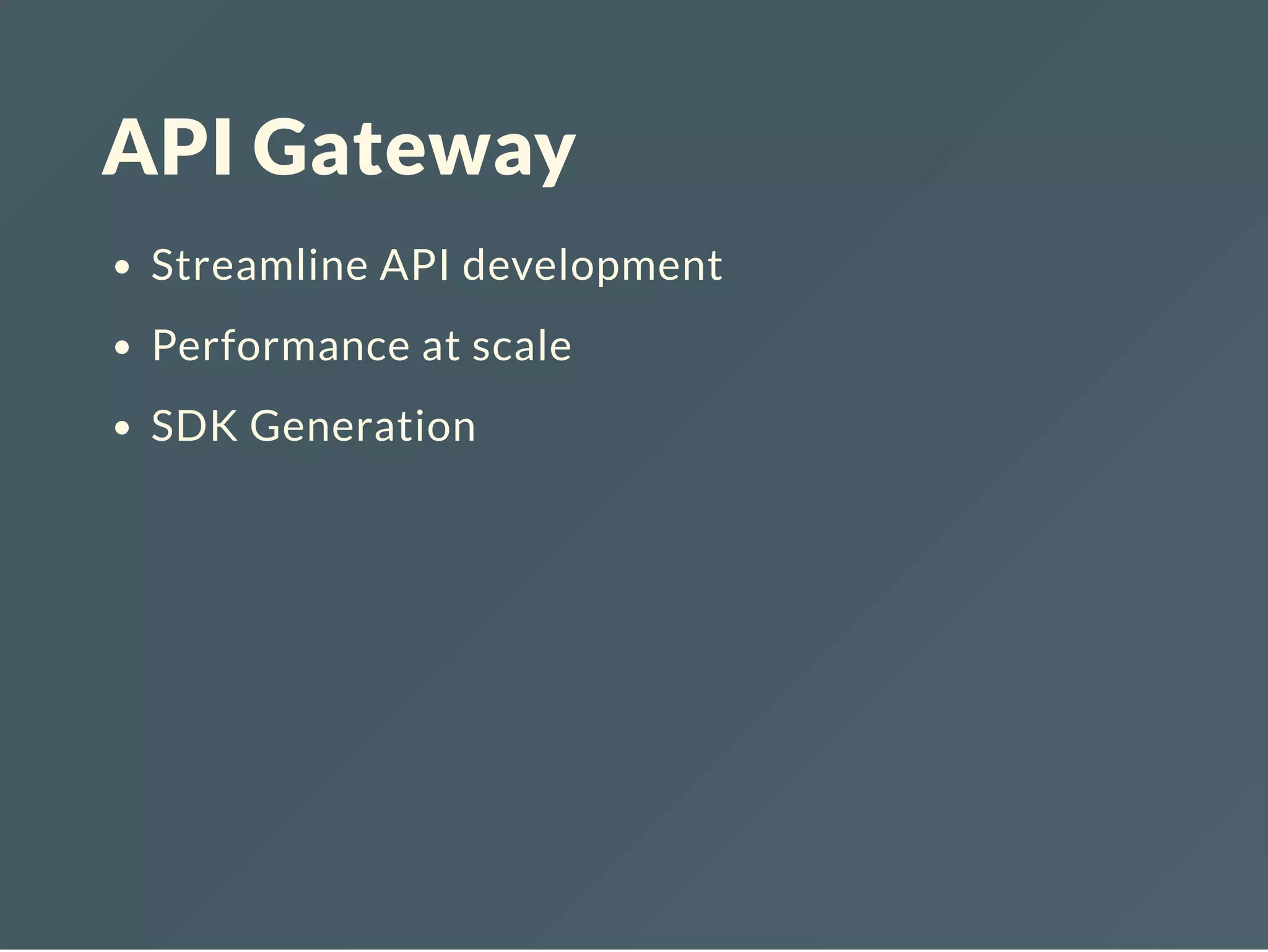 API Gateway Streamline API development Performance at scale SDK Generation 
