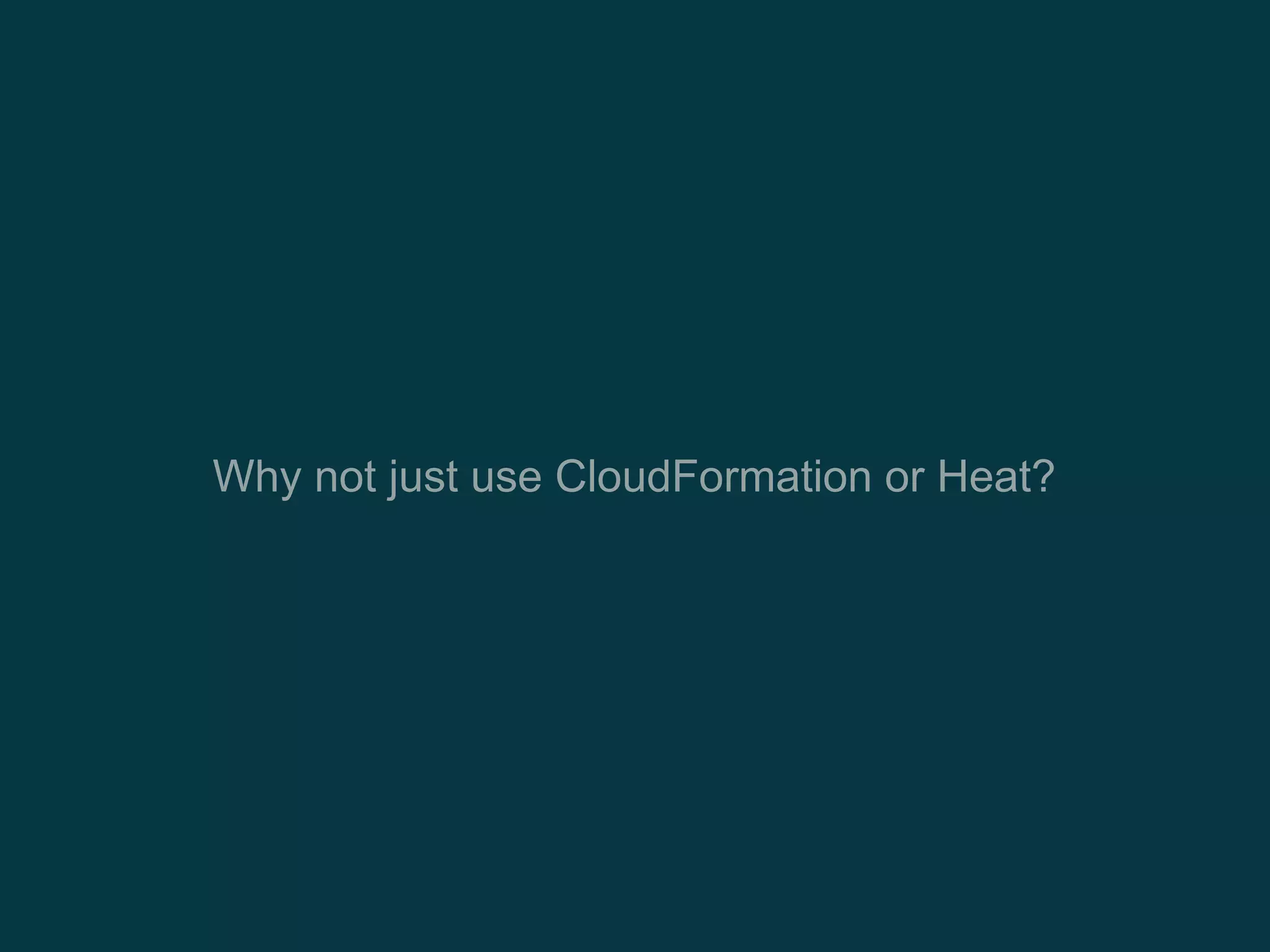 Why not just use CloudFormation or Heat?
 