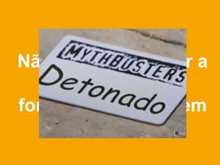 Não consigo atestar a
   qualidade de um
fornecedor de Nuvem
 