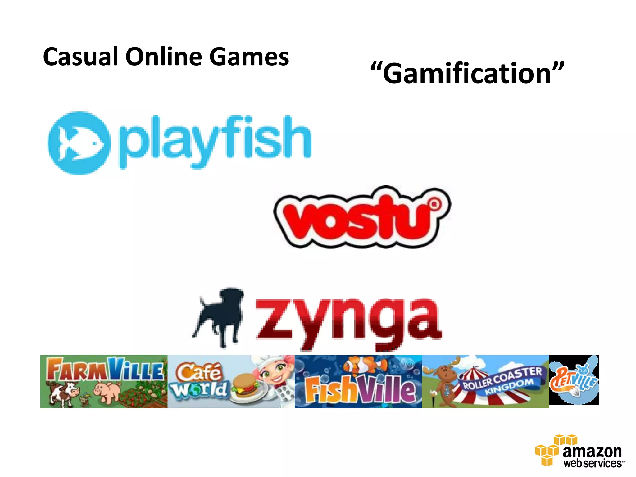 Casual Online Games
                      “Gamification”
 