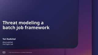 Threat Modeling a Batch Job Framework - Teri Radichel - AWS re:Inforce ...