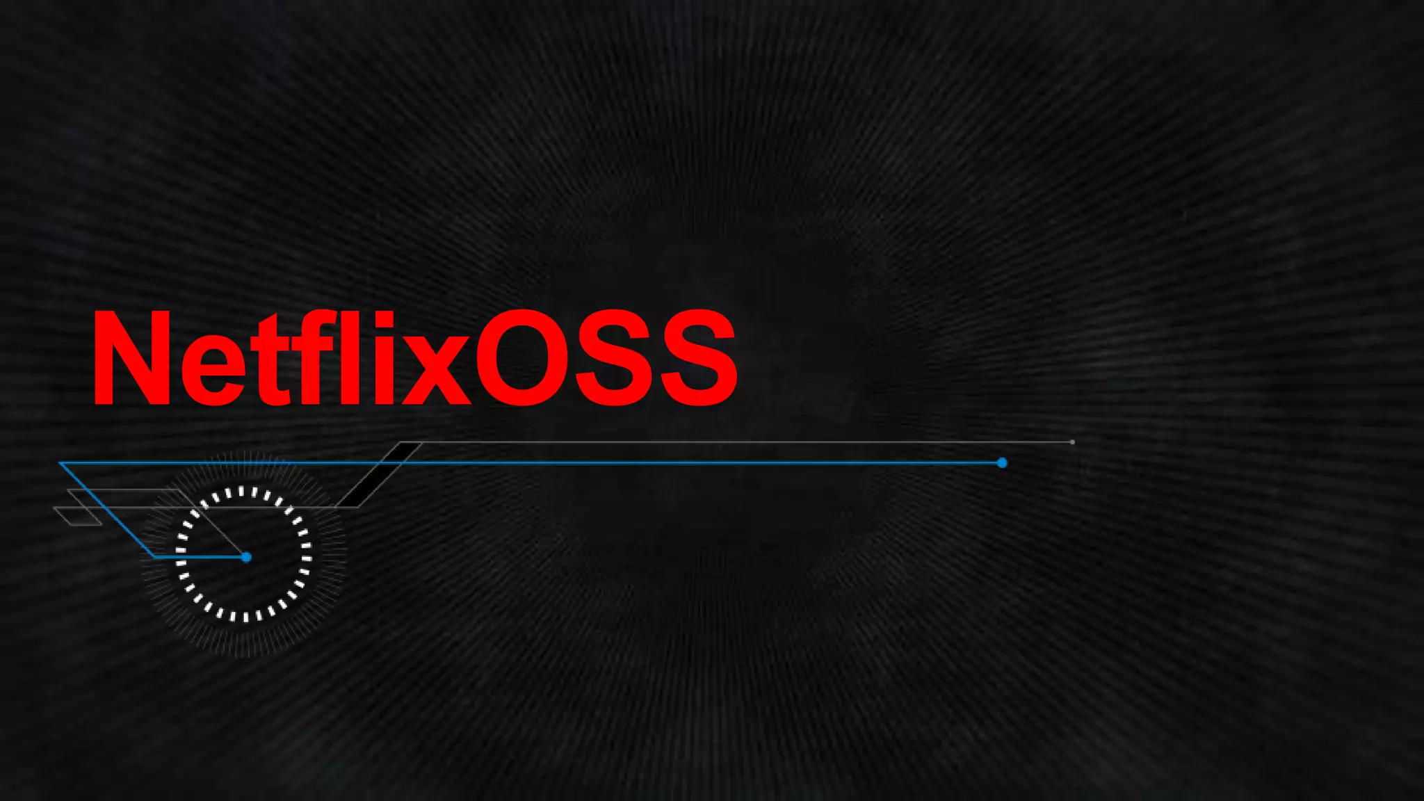 NetflixOSS 
 