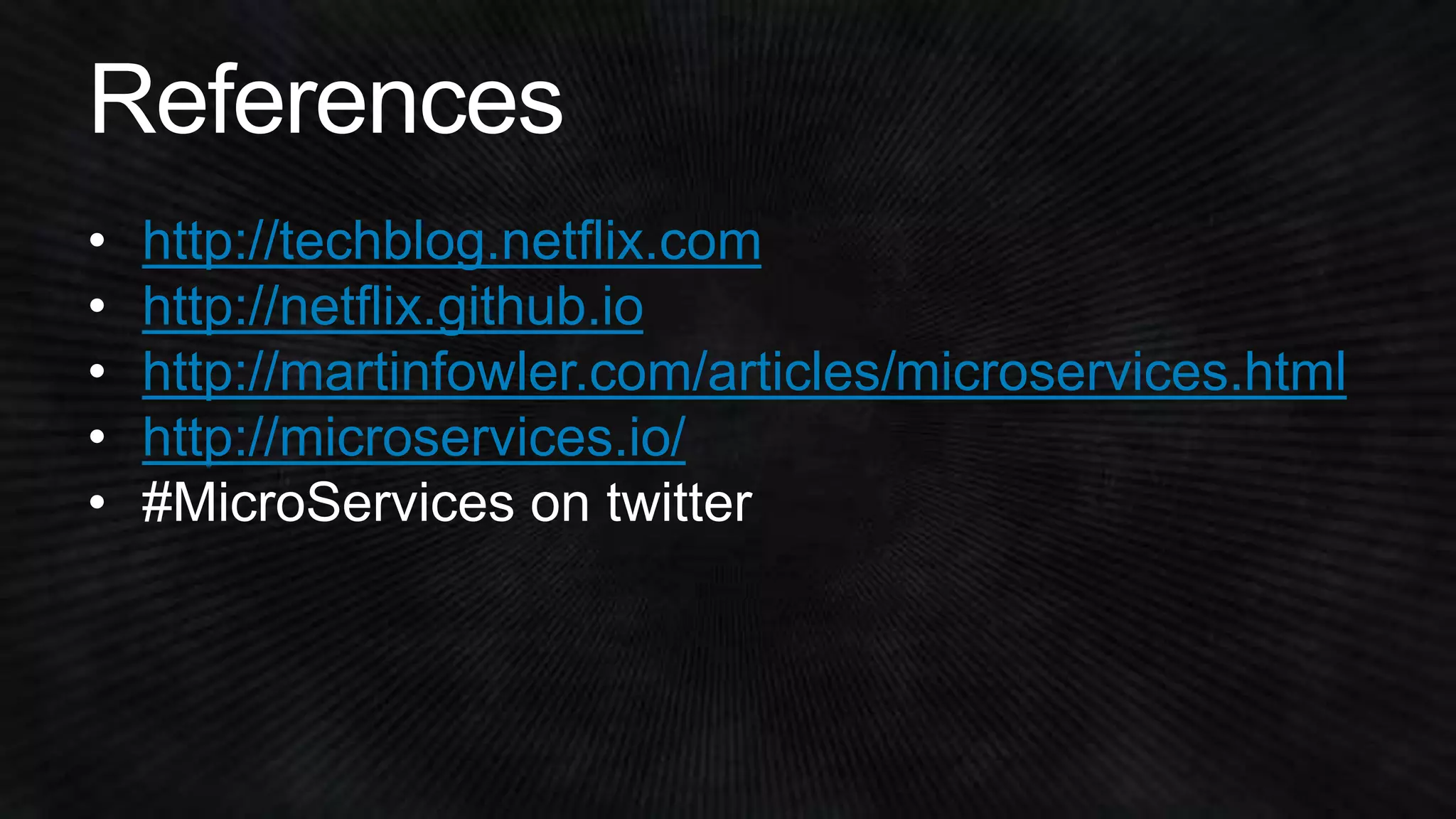 http://techblog.netflix.com 
http://netflix.github.io 
http://martinfowler.com/articles/microservices.html 
http://microservices.io/ 
 