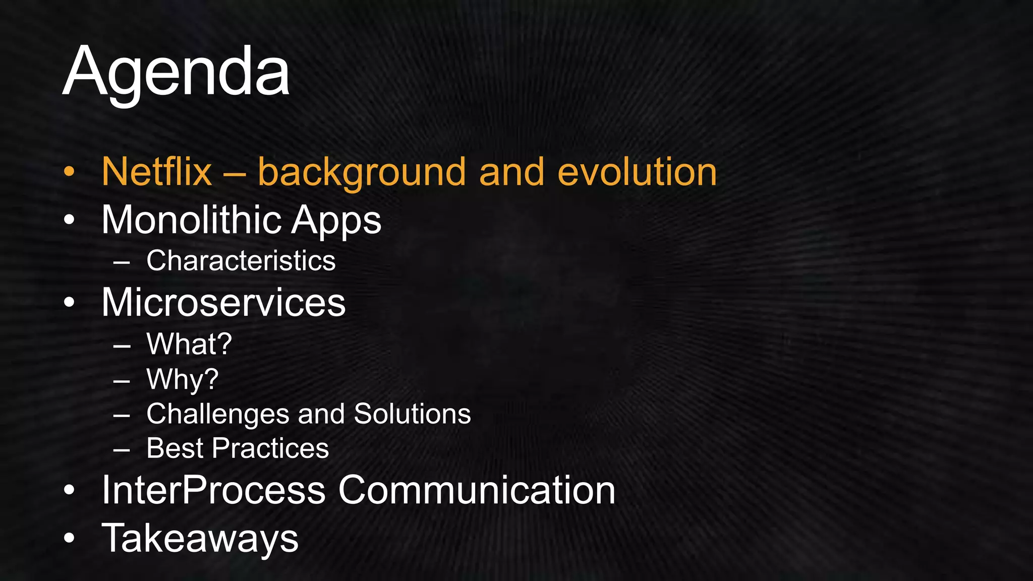 • Netflix – background and evolution 
 