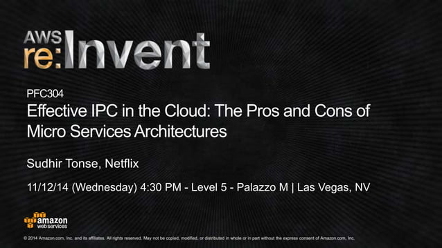Pros and Cons of a MicroServices Architecture talk at AWS ReInvent | PPT