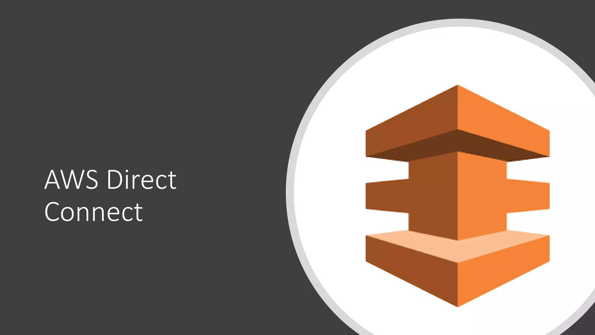 AWS Direct
Connect
 