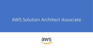 AWS Solution Architect Associate
 