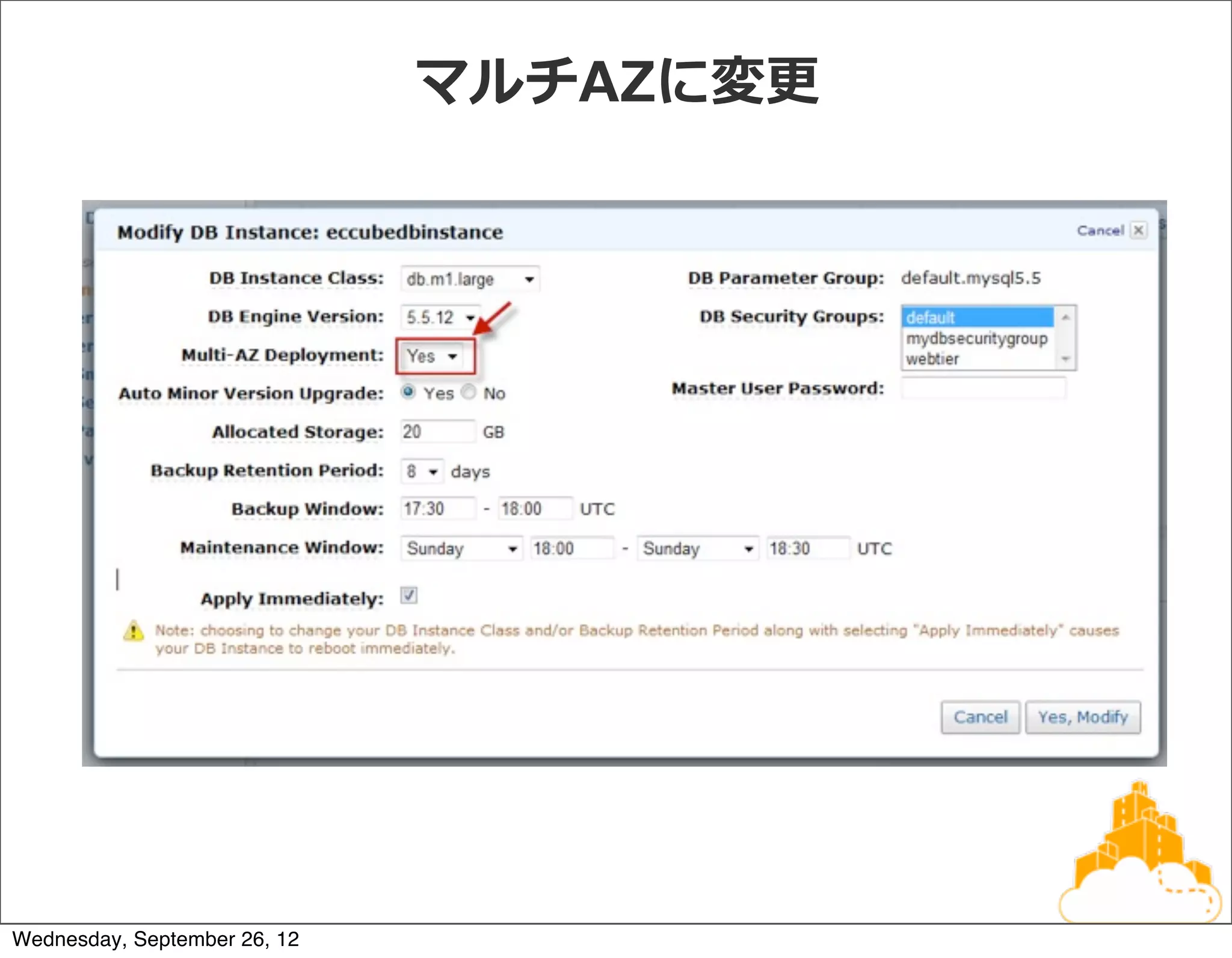 マルチAZに変更更




Wednesday, September 26, 12
 