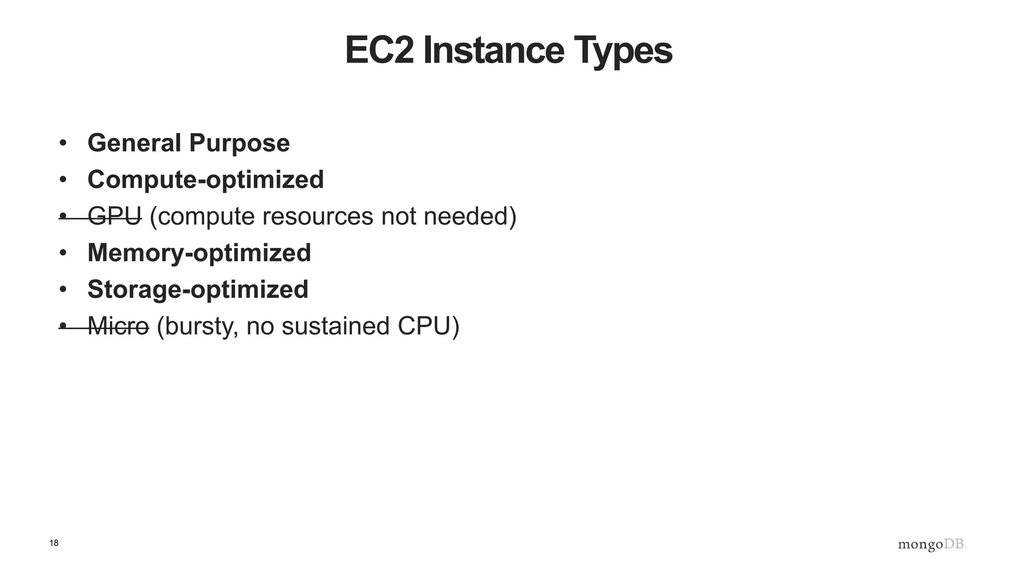 18 EC2 Instance Types • General Purpose – M3, M4 – (Instance Store vs EBS) • Compute-optimized – C3, C4 – (Instance Store vs EBS) • Memory-optimized – R3 • Storage-optimized – I2, D2 
