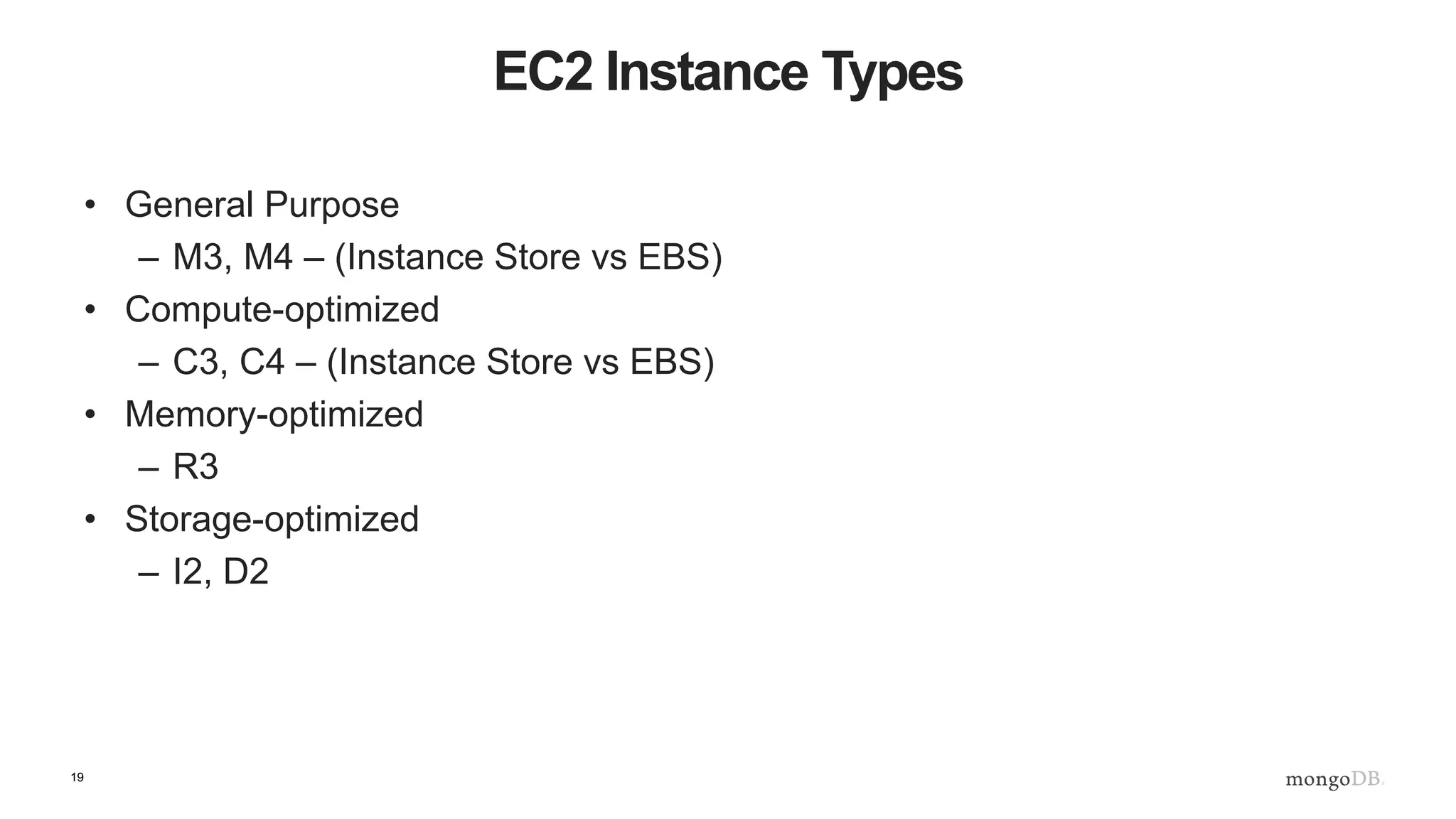 19 Additional Considerations • Memory Optimized Instances for larger working set • More CPUs are suggested for WiredTiger based instances • Placement groups can be used for high-bandwidth needs 