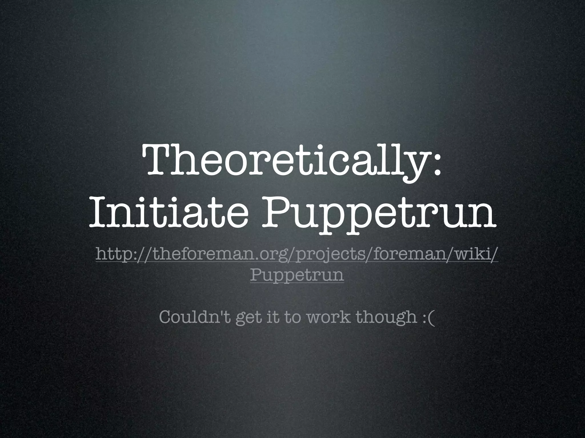 Theoretically:
Initiate Puppetrun
http://theforeman.org/projects/foreman/wiki/
                 Puppetrun

      Couldn't get it to work though :(
 