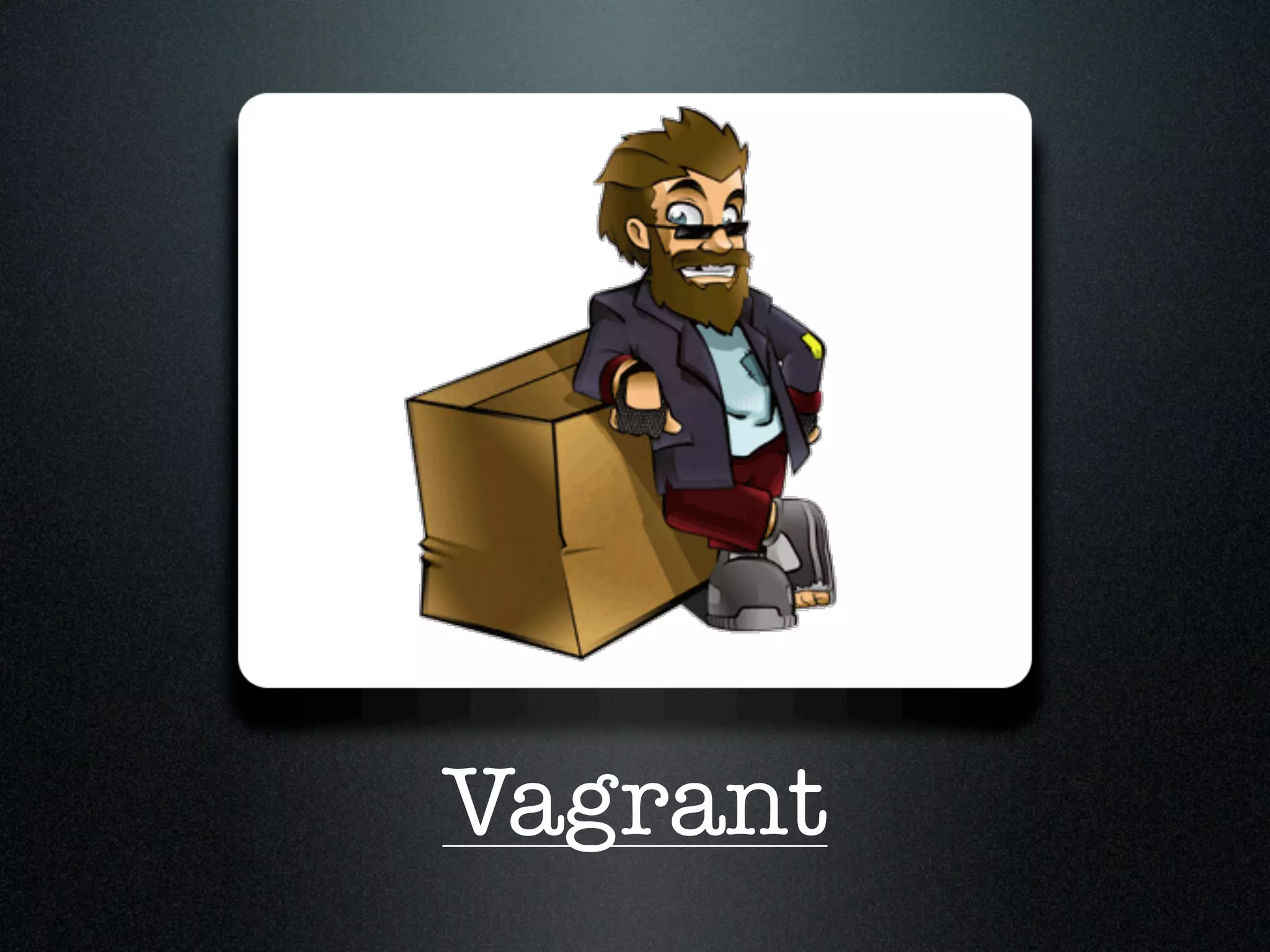 Vagrant
 