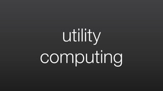 utility
computing
 