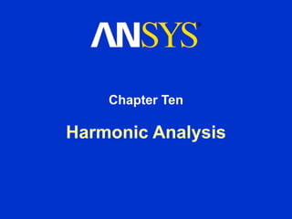 Harmonic Analysis
Chapter Ten
 