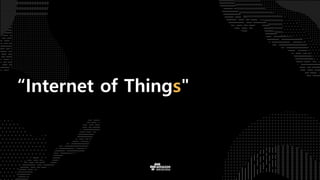 “Internet of Things"
 