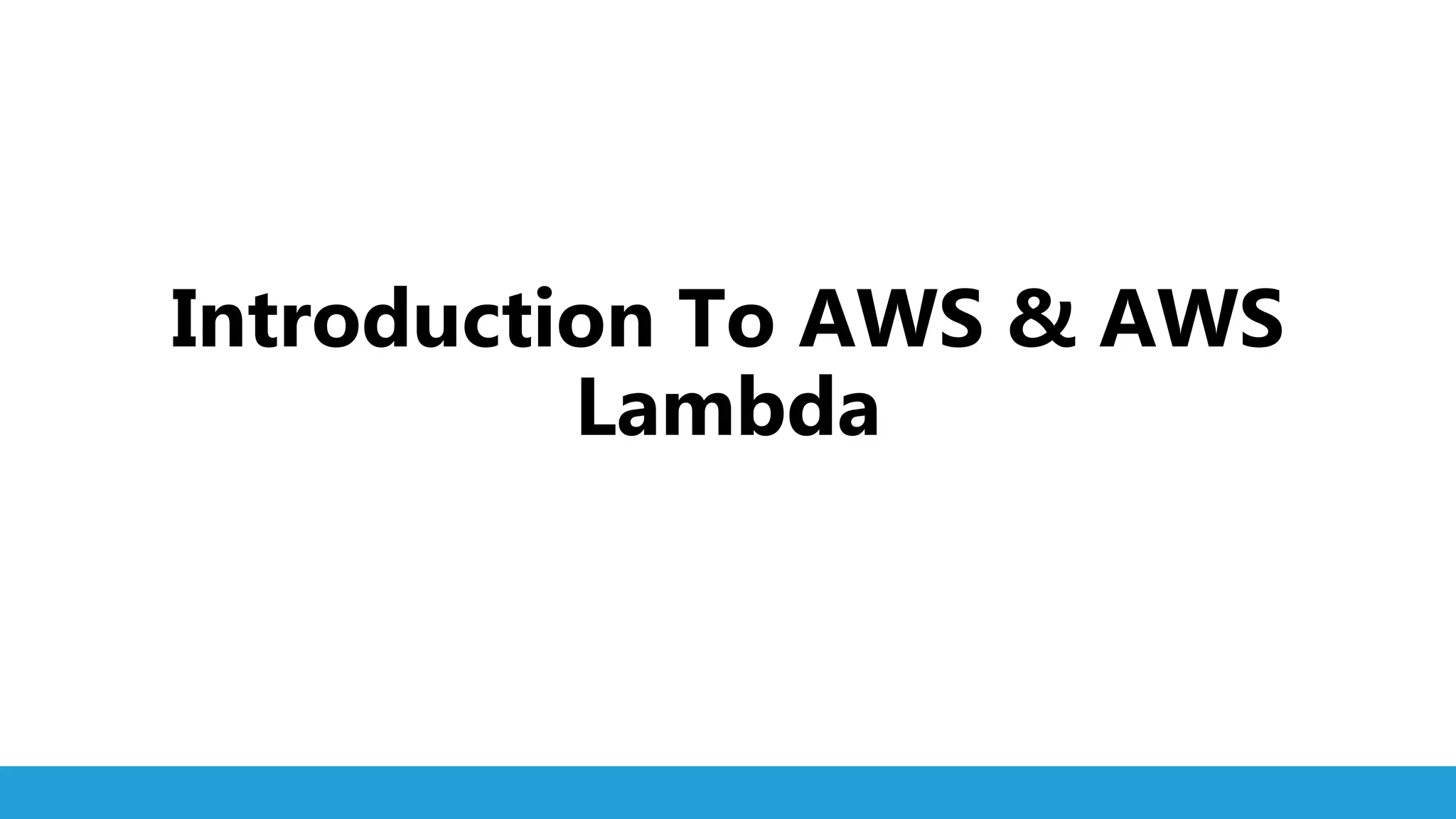 Introduction To AWS & AWS Lambda | PPTX