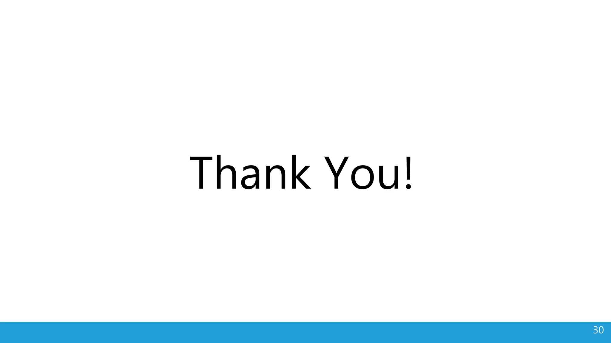 30
Thank You!
 