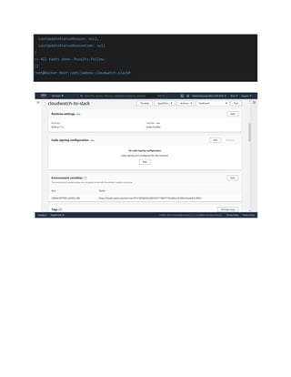 LastUpdateStatusReason: null,
LastUpdateStatusReasonCode: null
}
=> All tasks done. Results follow:
{}
root@Docker-Host:/opt/lambda-cloudwatch-slack#
 