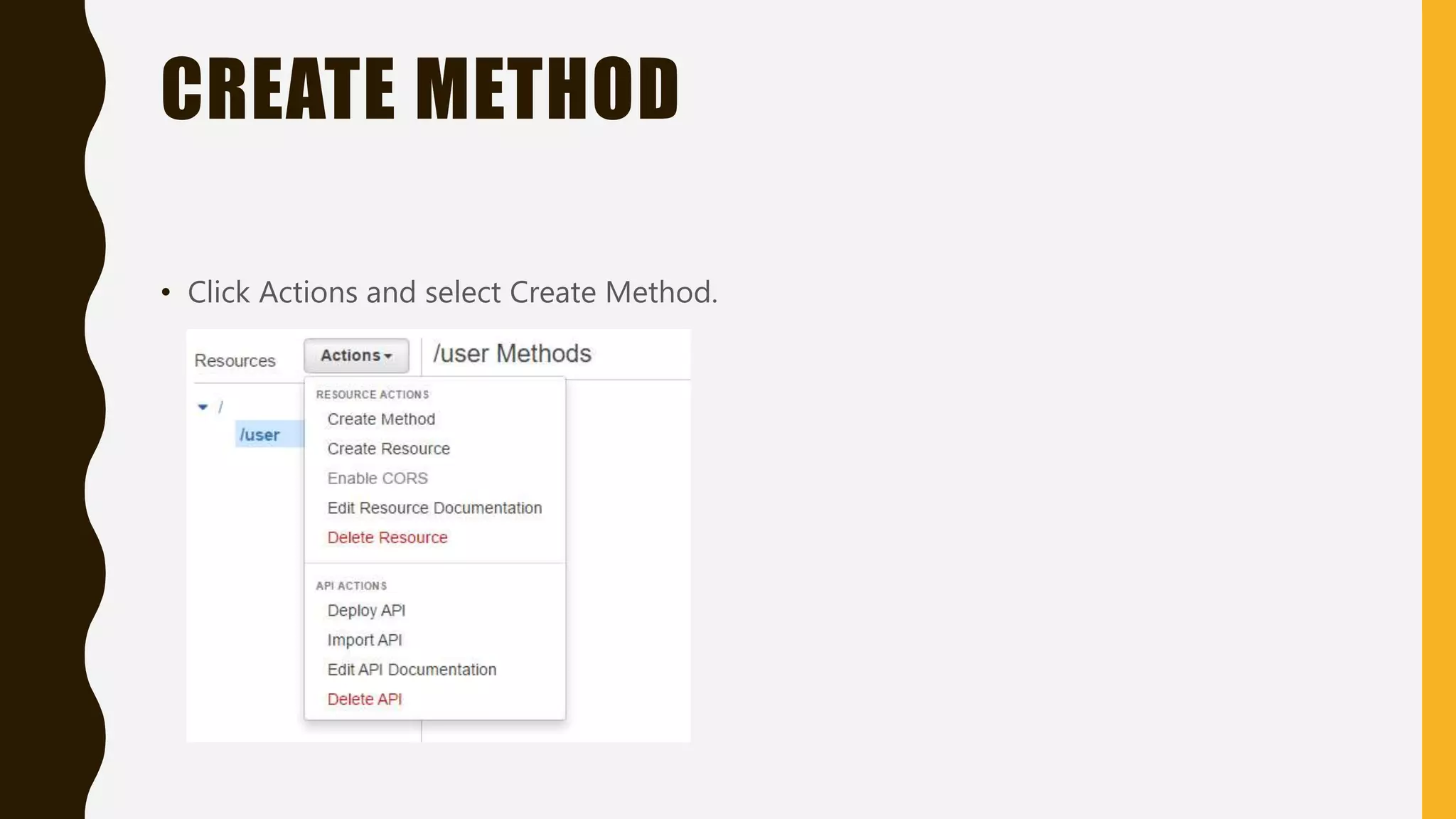 CREATE METHOD • Click Actions and select Create Method. 