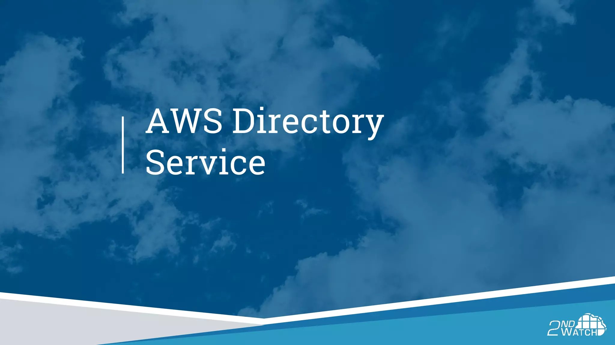 AWS Directory
Service
 