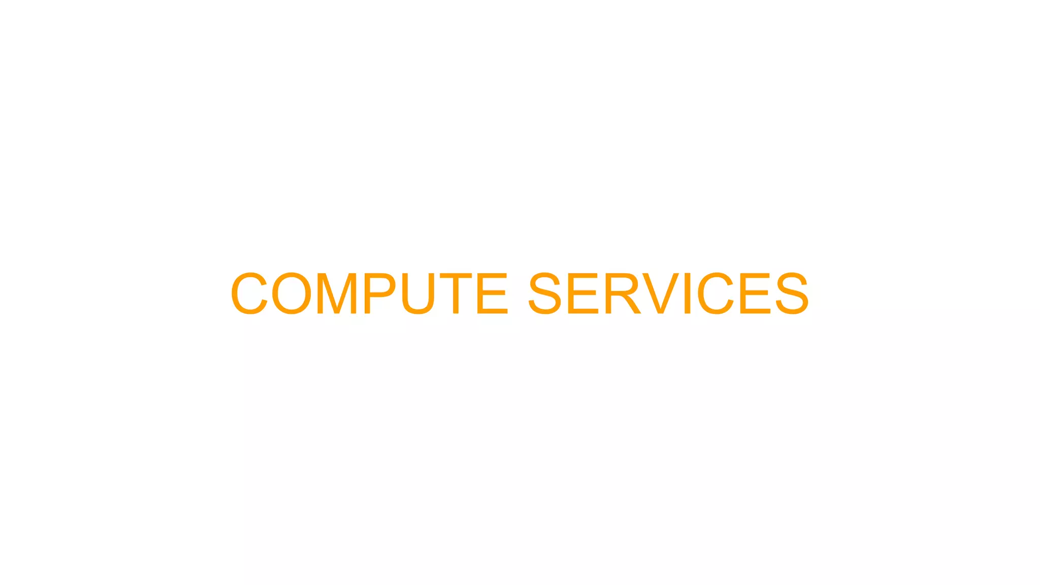 COMPUTE SERVICES
 