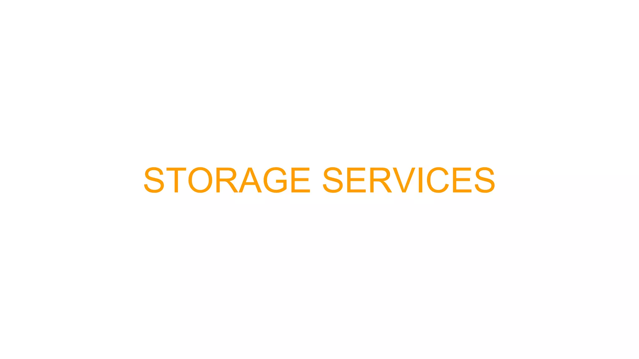 STORAGE SERVICES
 