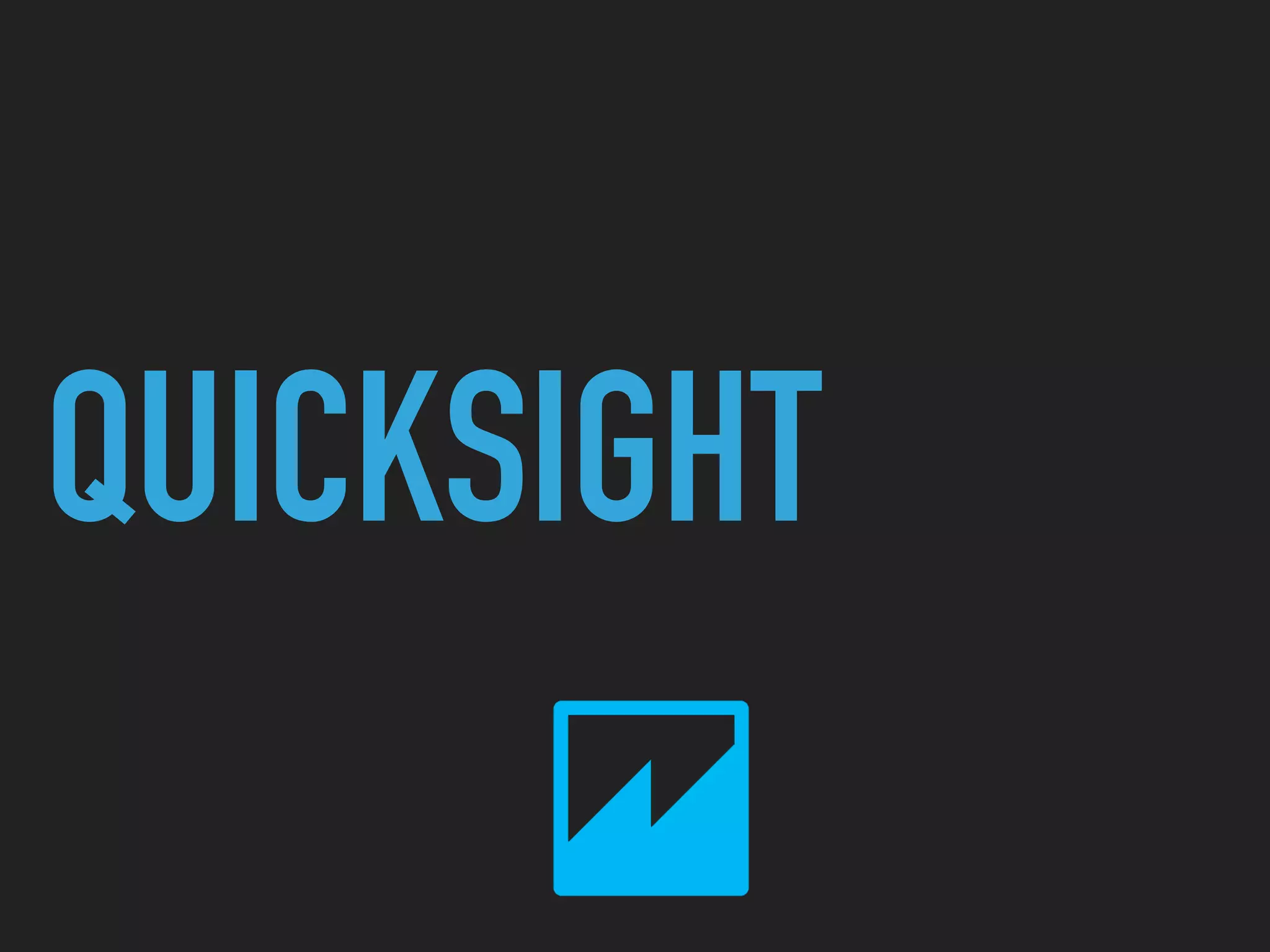 QUICKSIGHT
 