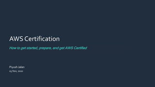 AWS Certification
Piyush Jalan
05 Nov, 2020
How to get started, prepare, and get AWS Certified
 