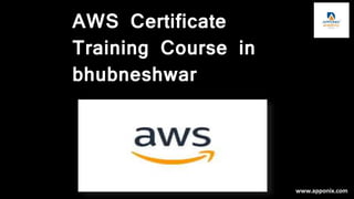 AWS Certificate
Training Course in
bhubneshwar
www.apponix.com
 