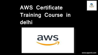 AWS Certificate
Training Course in
delhi
www.apponix.com
 