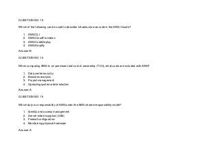 QUESTION NO: 13
Which of the following can be used to describe infrastructure as code in the AWS Clouds?
1. AWS CLI
2. AWS CloudFormation
3. AWS CodeDeploy
4. AWS Amplify
Answer: B
QUESTION NO: 14
When comparing AWS to on-premises total cost of ownership (TCO), what costs are included with AWS?
1. Data center security
2. Business analysis
3. Project management
4. Operating system administration
Answer: A
QUESTION NO: 15
Which duty is a responsibility of AWS under the AWS shared responsibility model?
1. Identity and access management
2. Server-side encryption (SSE)
3. Firewall configuration
4. Maintaining physical hardware
Answer: A
 