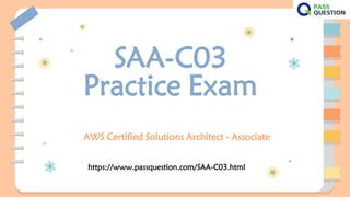 SAA-C03
Practice Exam
AWS Certified Solutions Architect - Associate
https://www.passquestion.com/SAA-C03.html
 