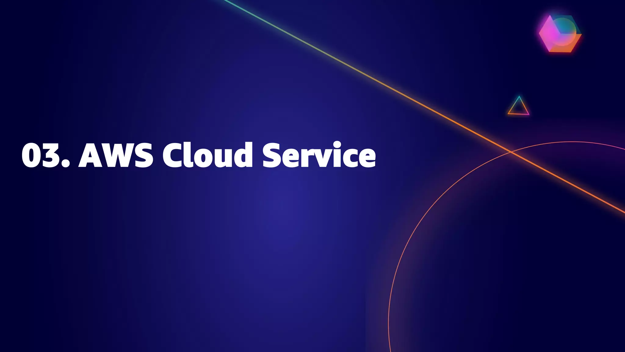 03. AWS Cloud Service
 