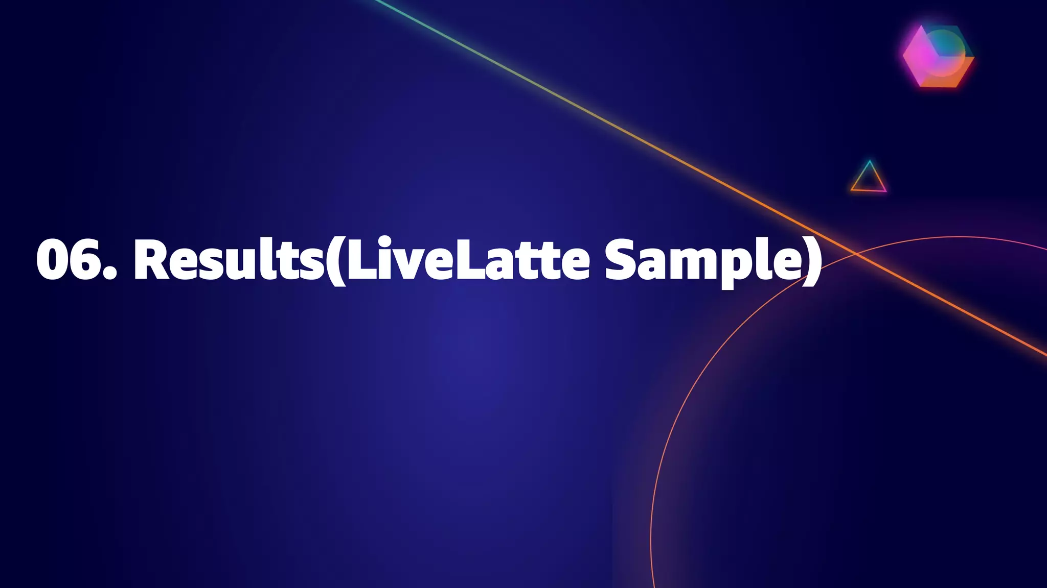06. Results(LiveLatte Sample)
 