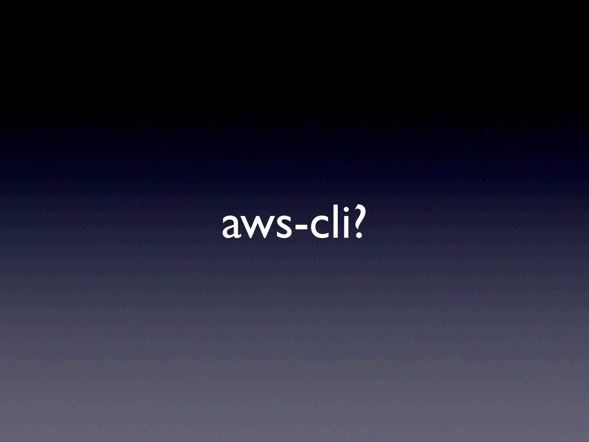 aws-cli?
 