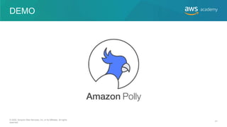 DEMO
© 2020, Amazon Web Services, Inc. or its Affiliates. All rights
reserved.
41
 