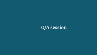 Q/A session
 