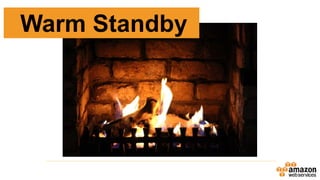 Warm Standby
 