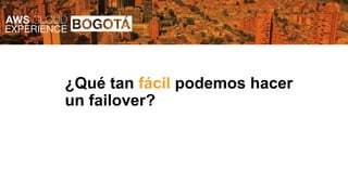 ¿Qué tan fácil podemos hacer
un failover?
 