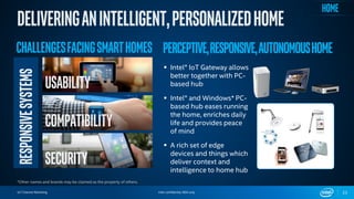 IoT Channel Marketing Intel confidential, NDA only 23
 Intel® IoT Gateway allows
better together with PC-
based hub
 Int...
