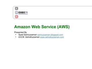 Amazon Web Service (AWS) ,[object Object],[object Object],[object Object]