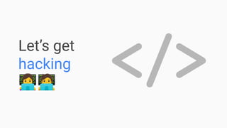 Let’s get
hacking
󰠁󰳕 </>
 