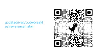 godatadriven/code-breakf
ast-aws-sagemaker
 