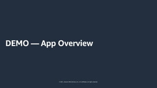 © 2021, Amazon Web Services, Inc. or its affiliates. All rights reserved.
 